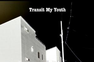 Transit My Youth