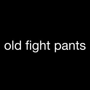 old fight pants