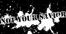 NOTYOURSAVIOR