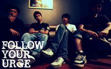FOLLOW YOUR URGE